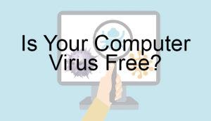 Is your computer virus free?